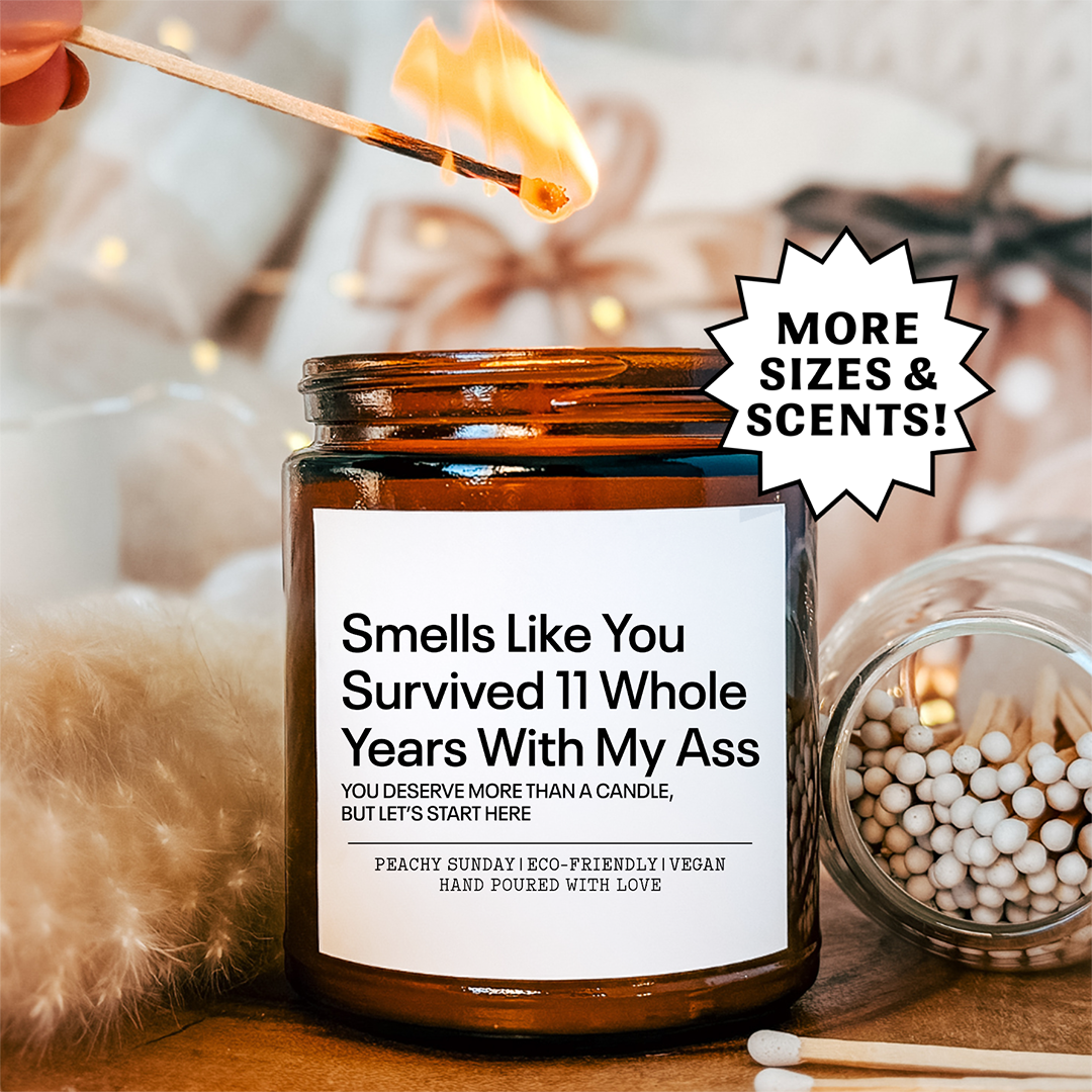 Smells Like You Survived 11 Whole Years With My A* Candle