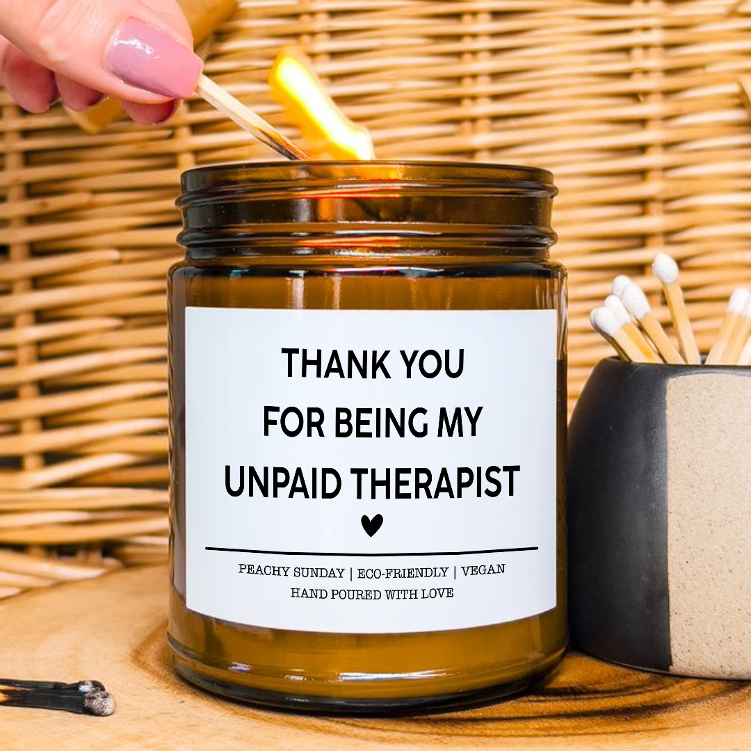 Thank You for Being My Unpaid Therapist Gift Candle