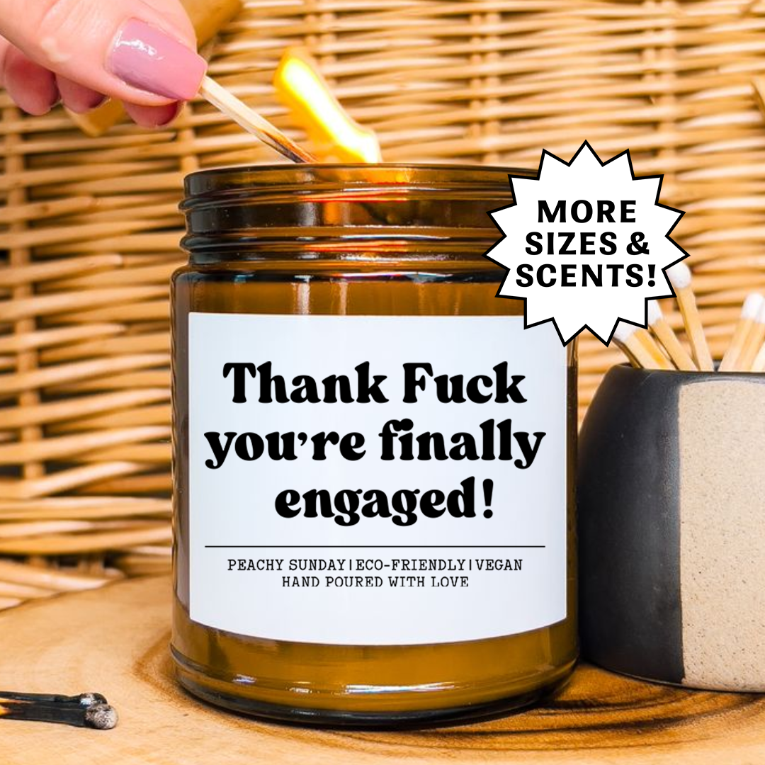 Thank F*ck You’re Finally Engaged Funny Engagement Gift Candle