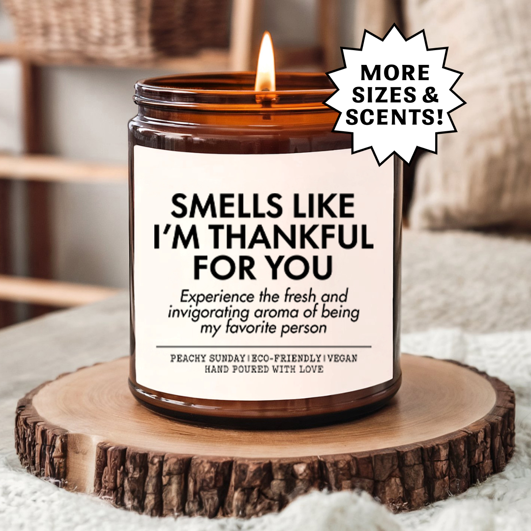 Smells LIke I'm Thankful For You Thank You Gift Candle