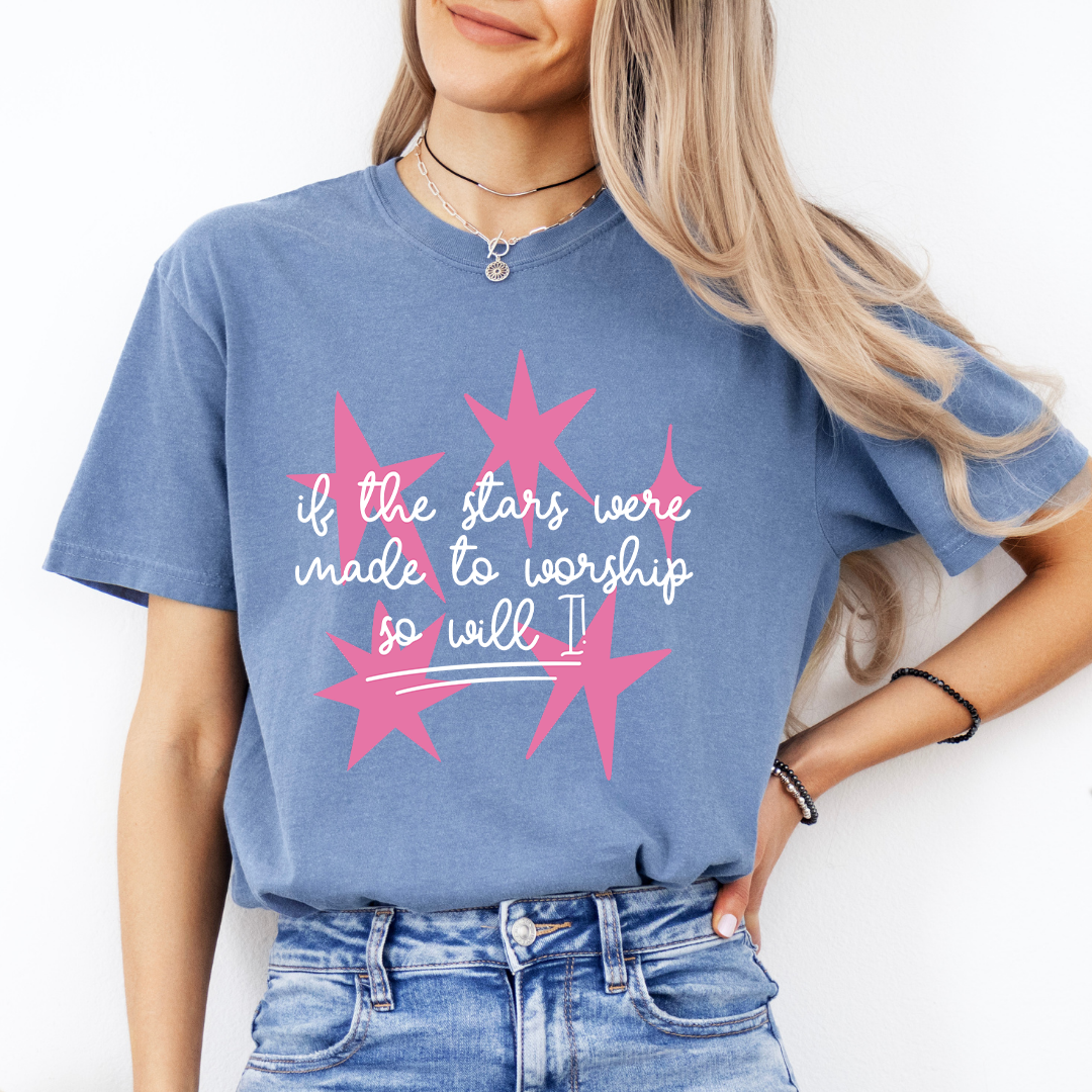 If The Stars Were Made To Worship So Will I Tee