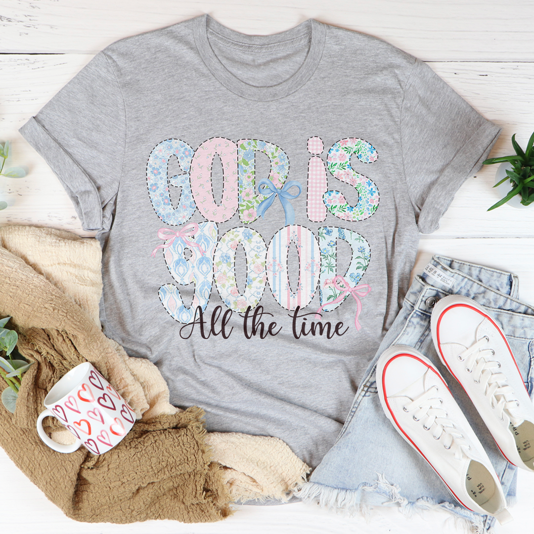 God Is Good All The Time Tee