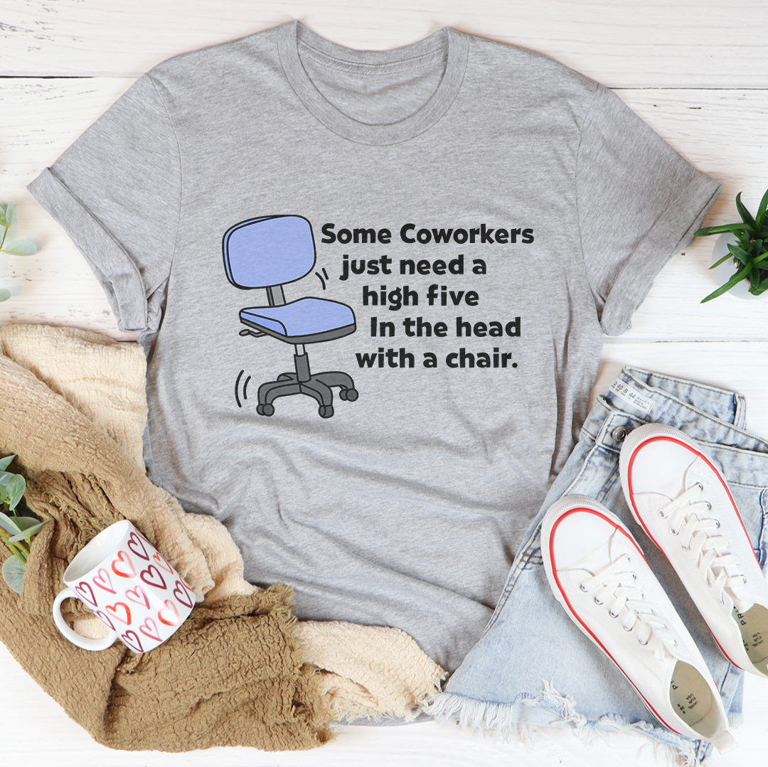 Some Coworkers Just Need A High Five Tee