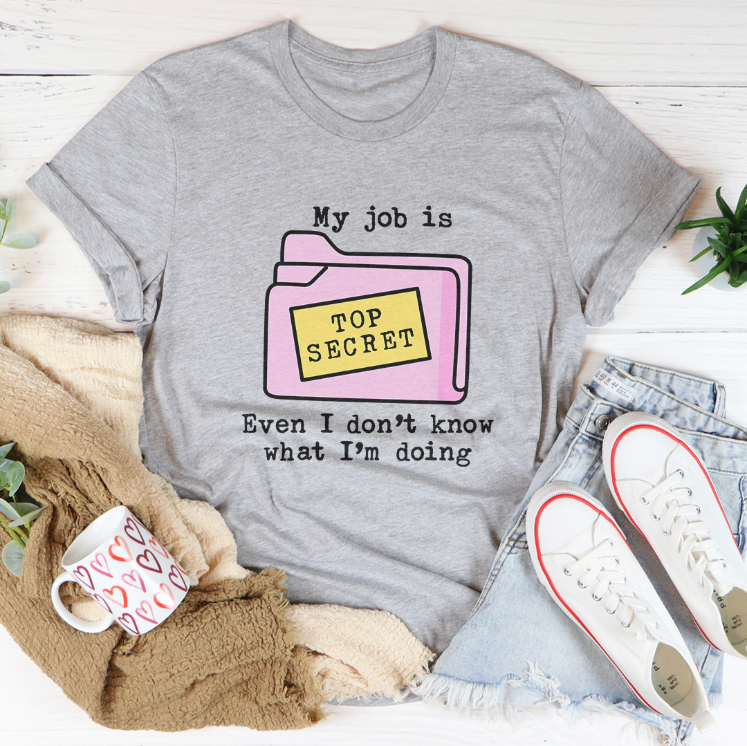 My Job Is Top Secret Tee