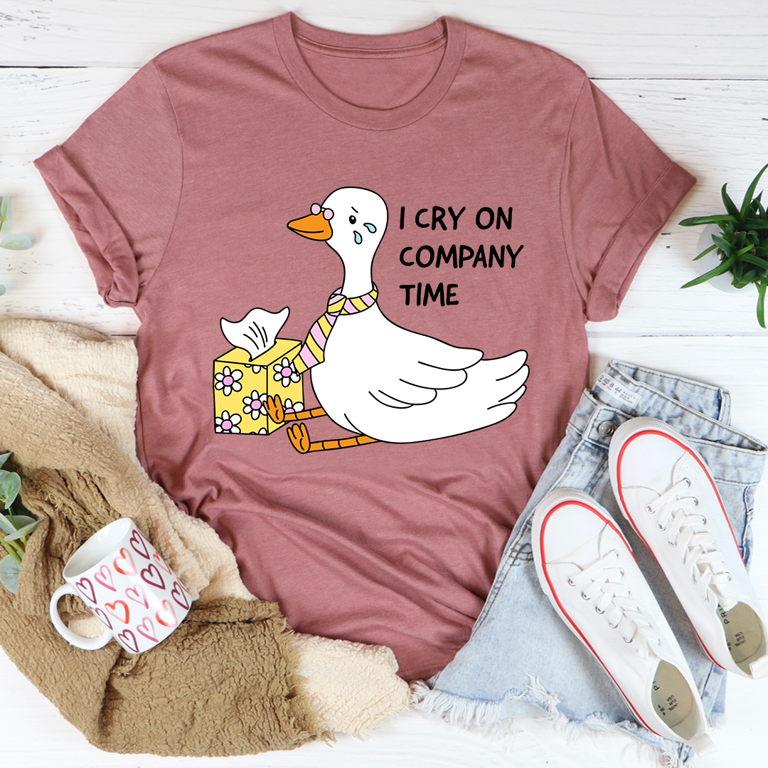 I Cry On Company Time Tee