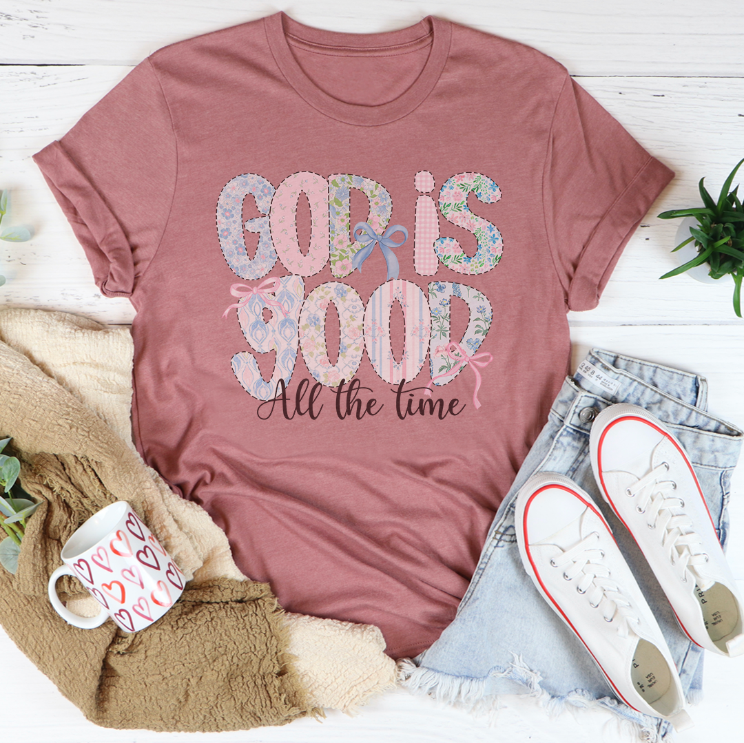 God Is Good All The Time Tee