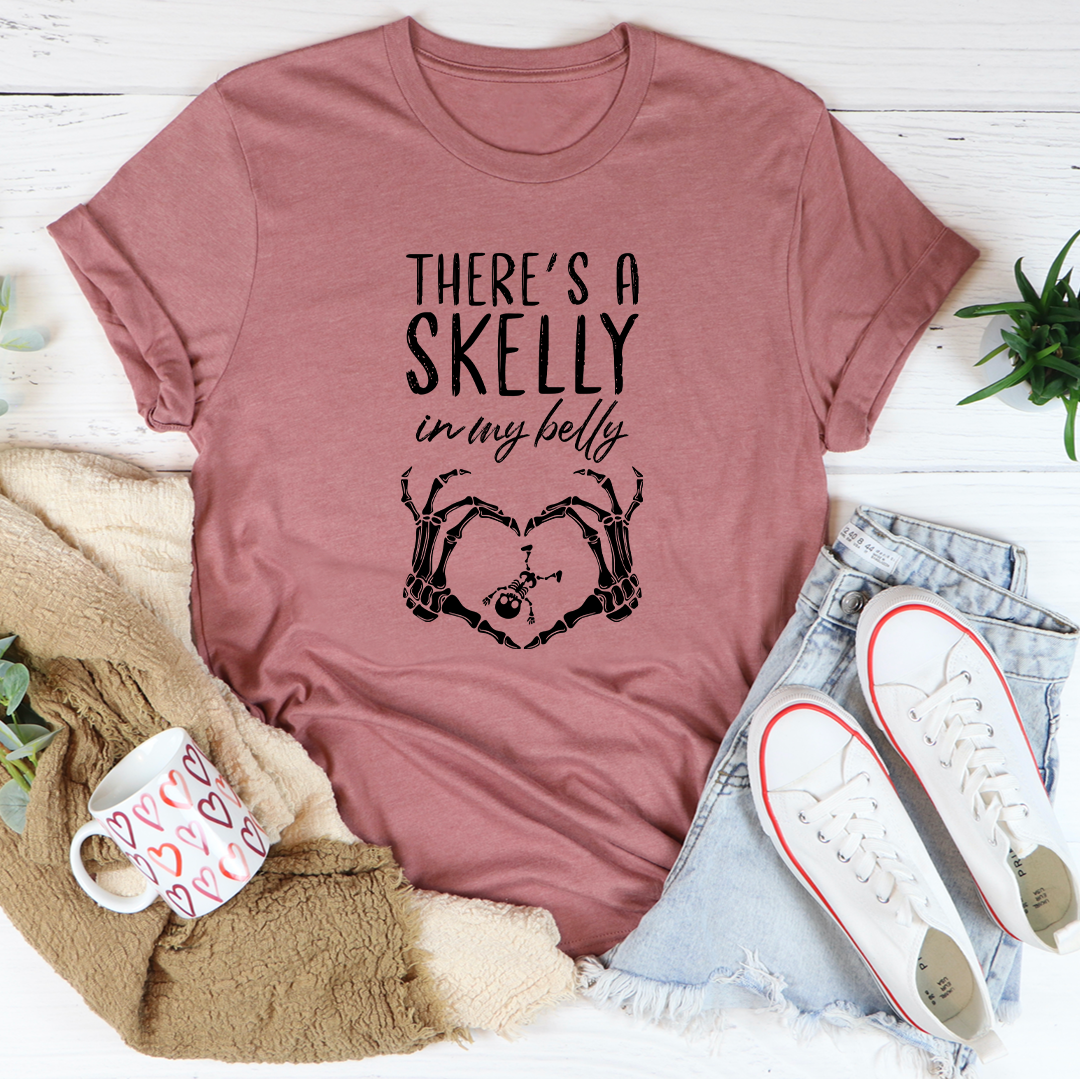 There's A Skelly In My Belly Tee
