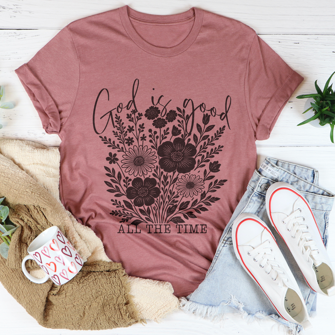 God Is Good All The Time Tee
