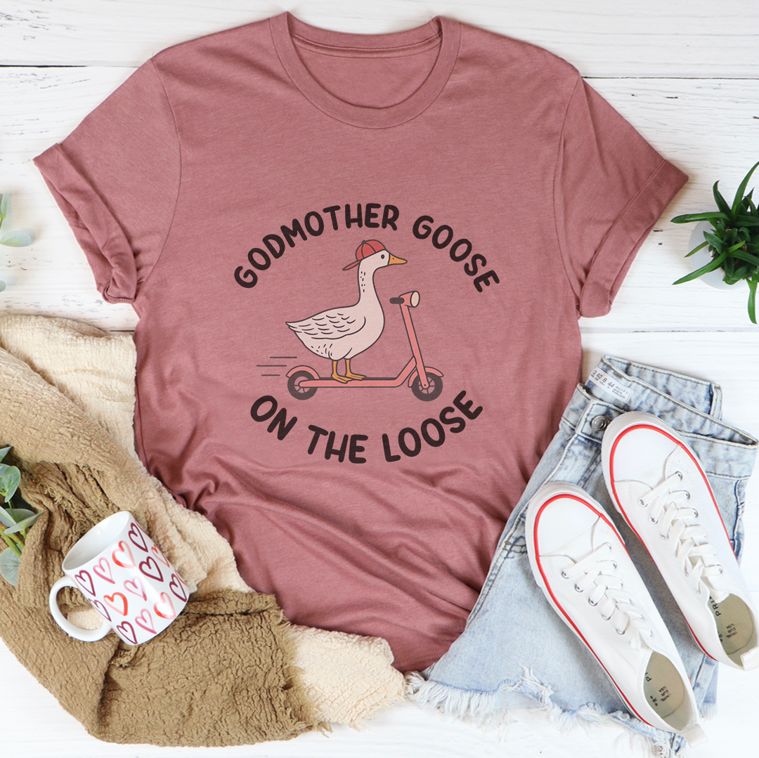 Godmother Goose On The Loose Tee