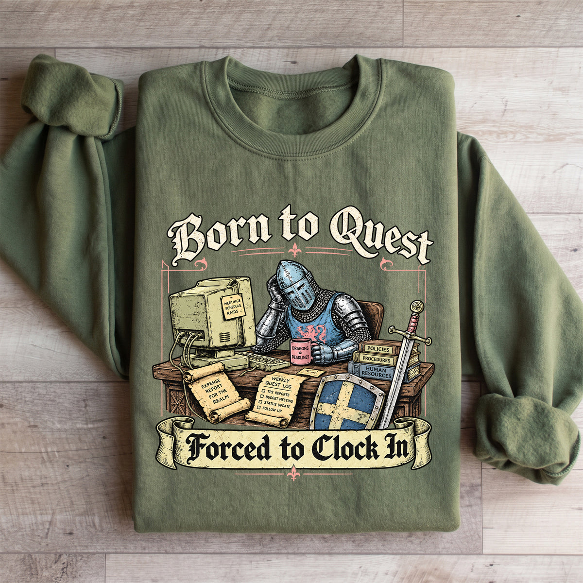 Born To Quest Forced To Clock In Sweatshirt