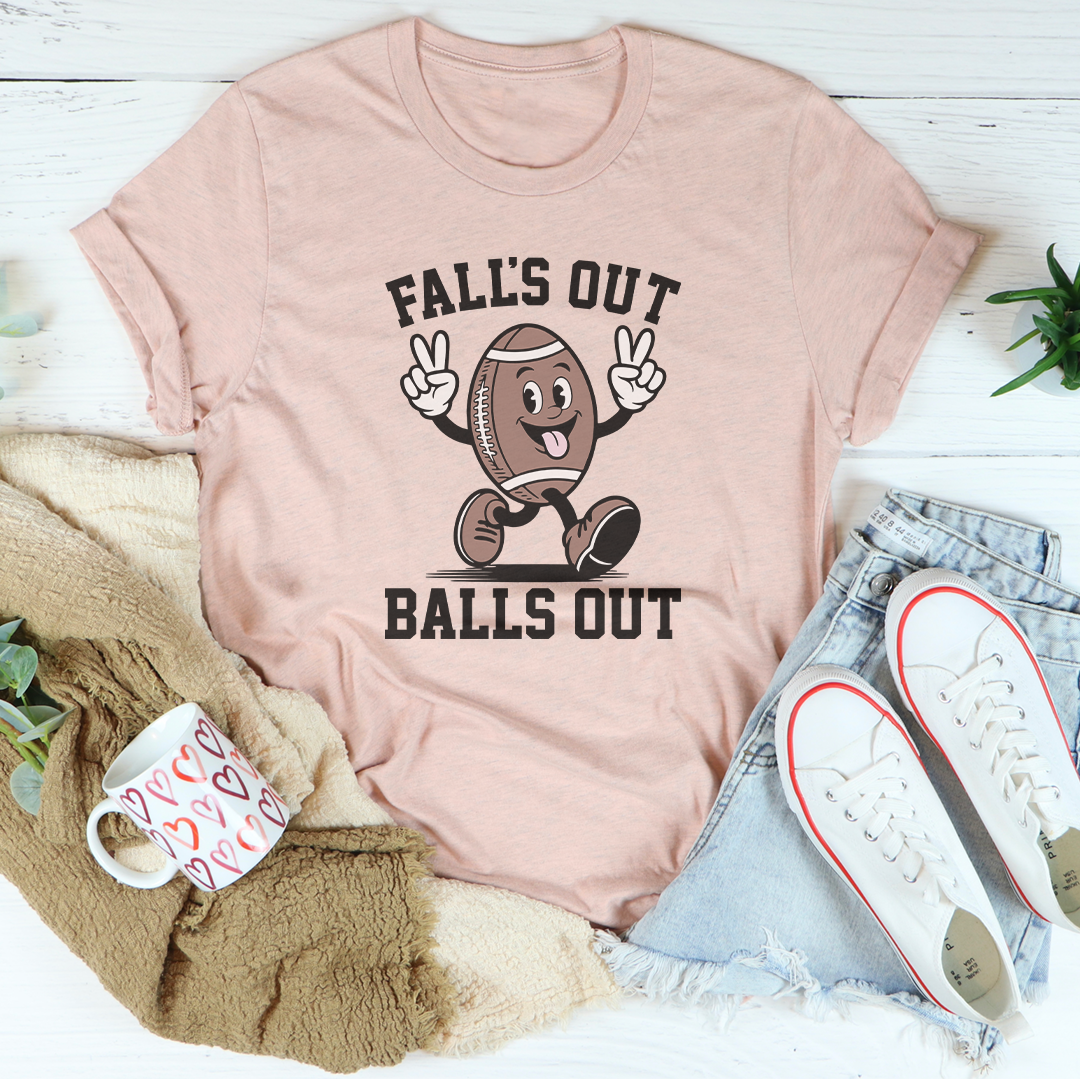 Falls Out Balls Out Tee