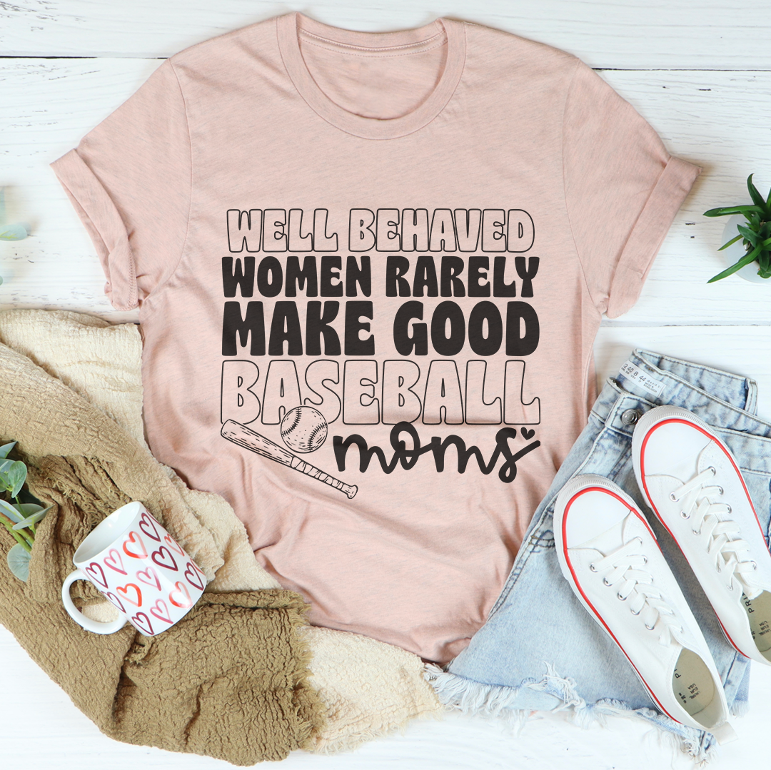 Well Behaved Woman Rarely Good Baseball Moms Tee