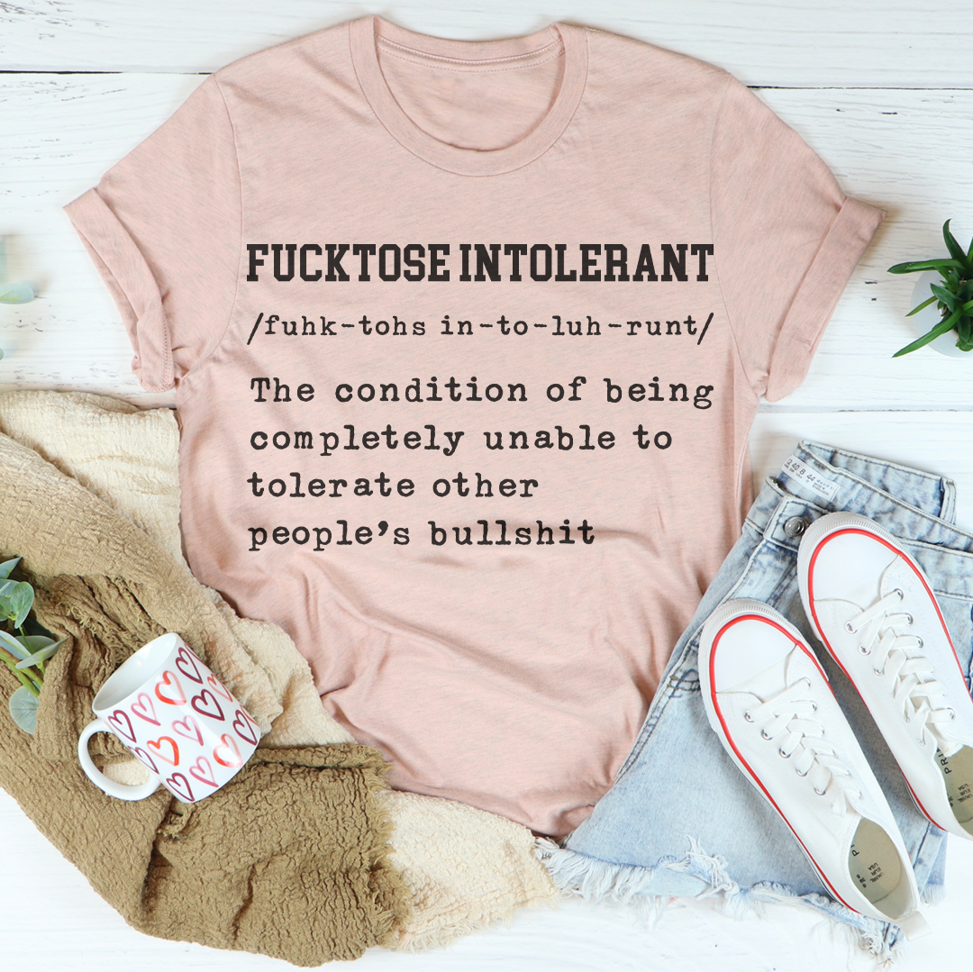 F-cktose Intolerant Tee