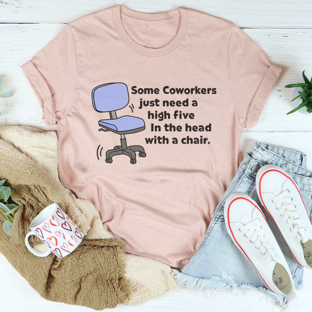 Some Coworkers Just Need A High Five Tee