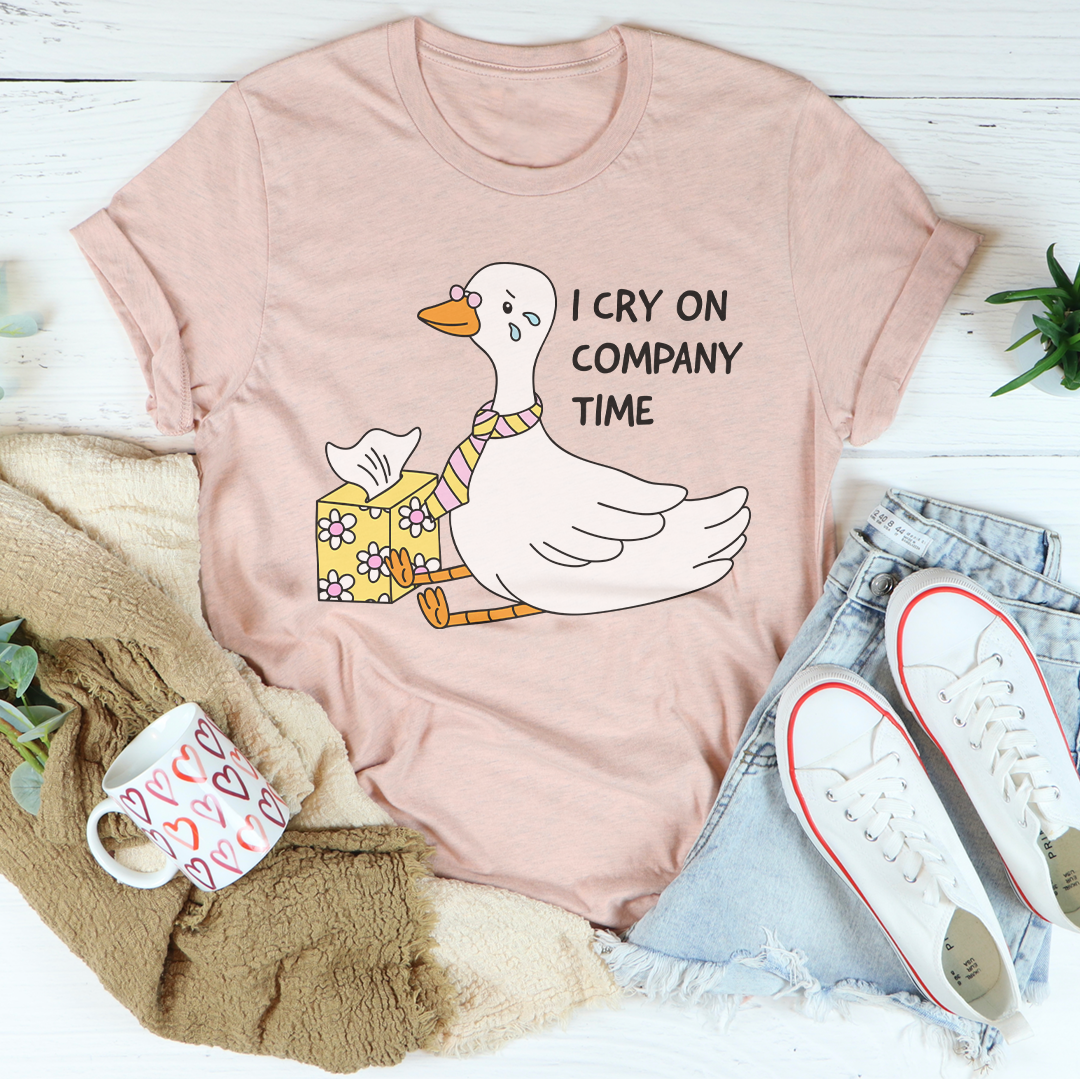 I Cry On Company Time Tee