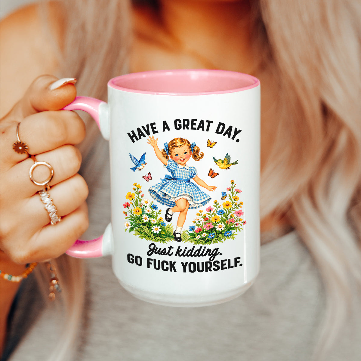 Have A Great Day Just Kidding Mug