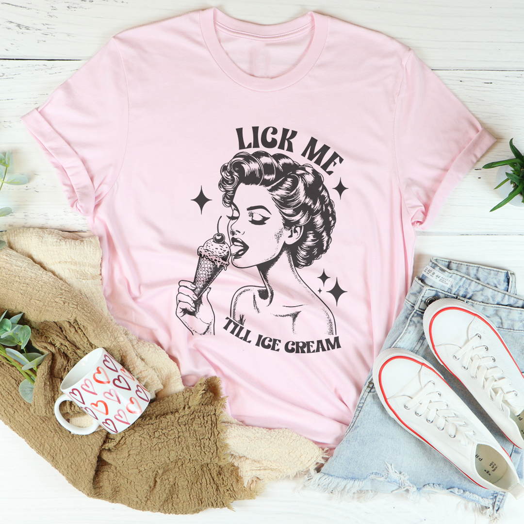 Lick Me Till Ice Cream Tee