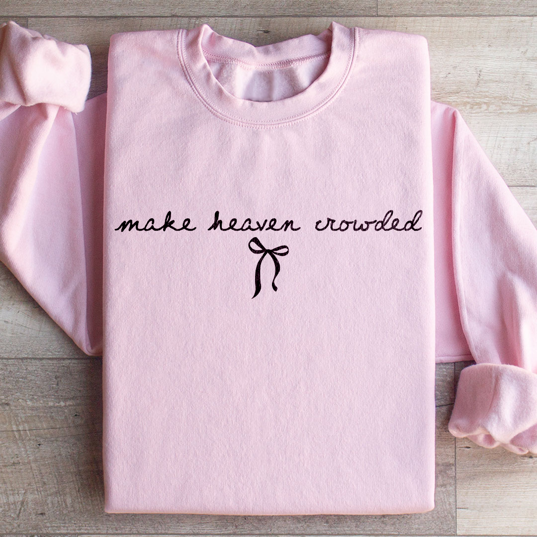 Make Heaven Sweatshirt