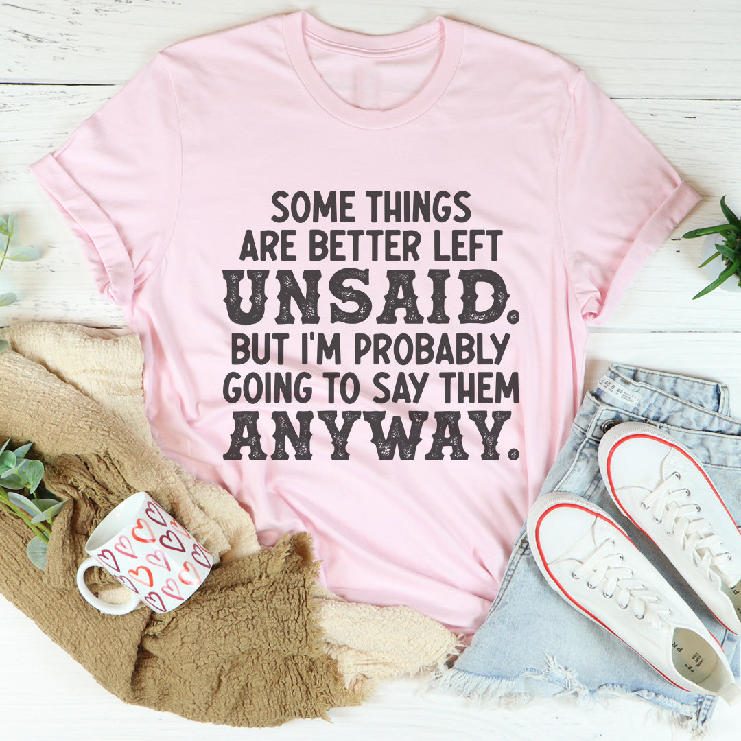 Algunas cosas es mejor no decirlas. Camiseta