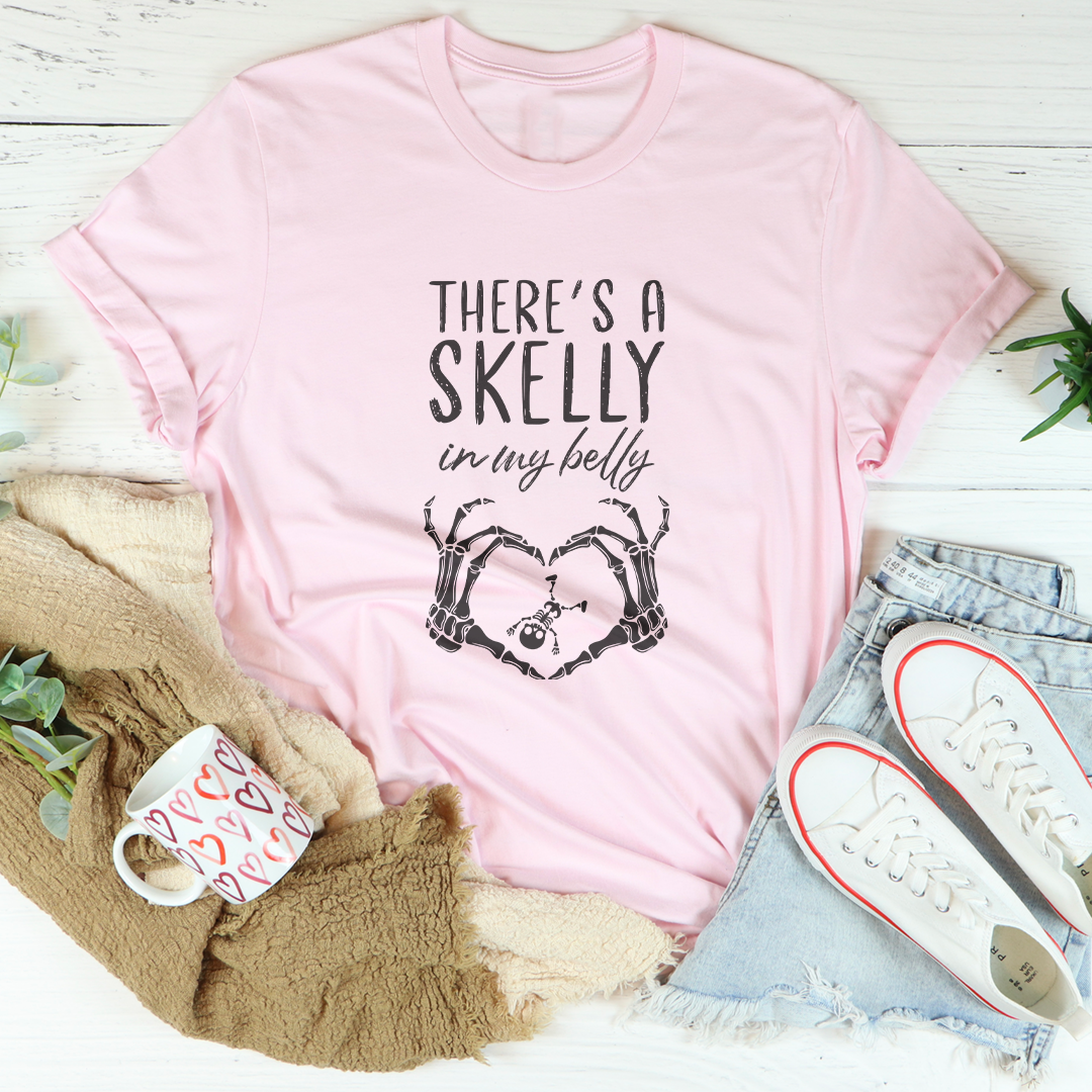 There's A Skelly In My Belly Tee