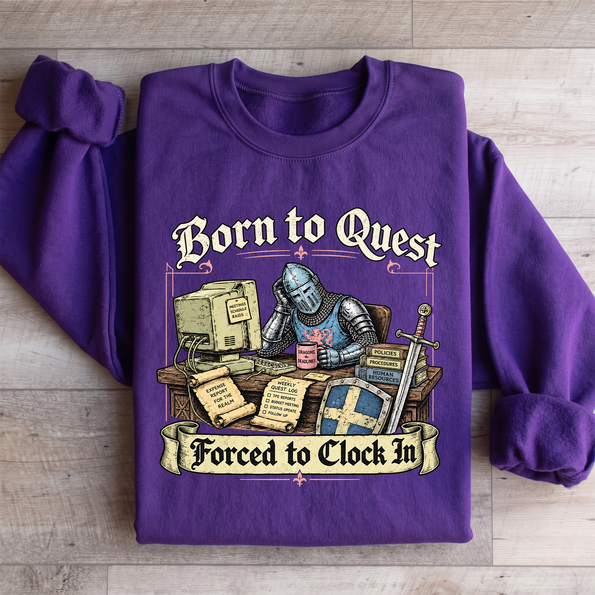 Born To Quest Forced To Clock In Sweatshirt