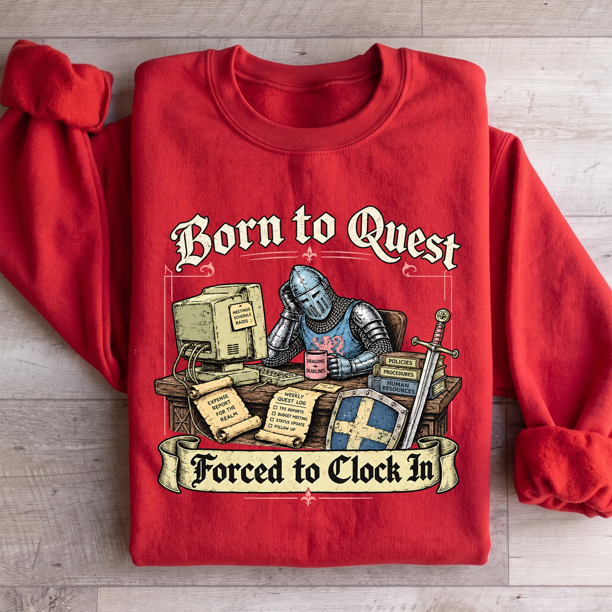 Born To Quest Forced To Clock In Sweatshirt