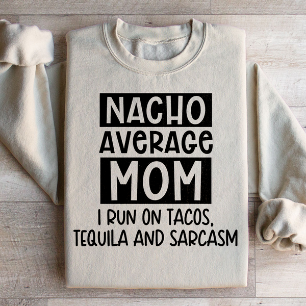 Nacho Your Average Mom Sweatshirt