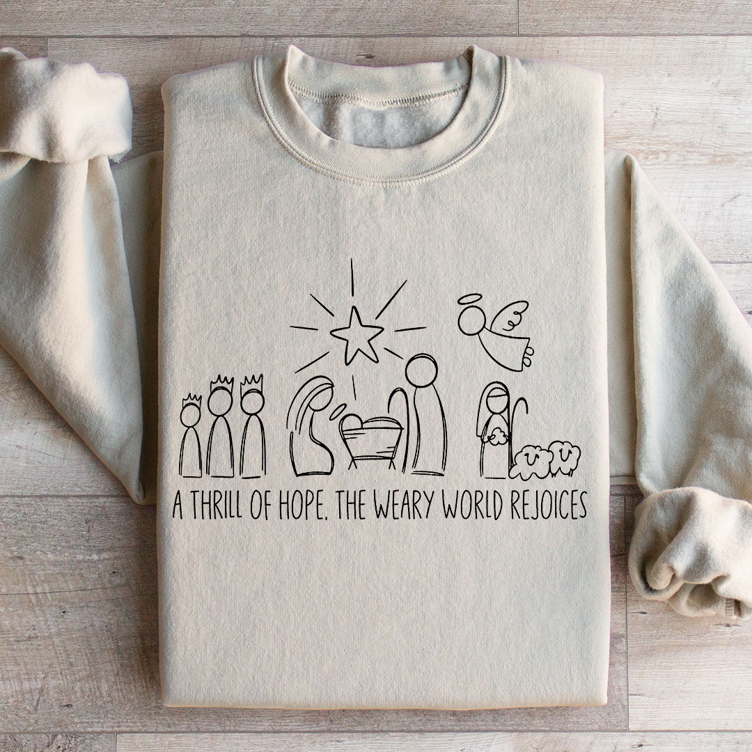 A Thrill Of Hope The Weary World Rejoices Sweatshirt