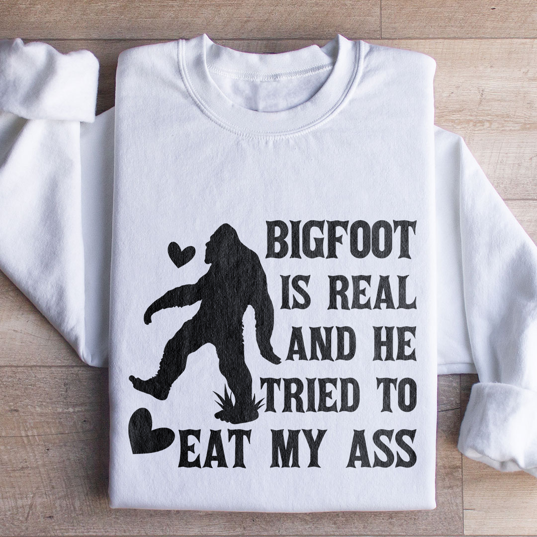 Bigfoot Is Real Sweatshirt