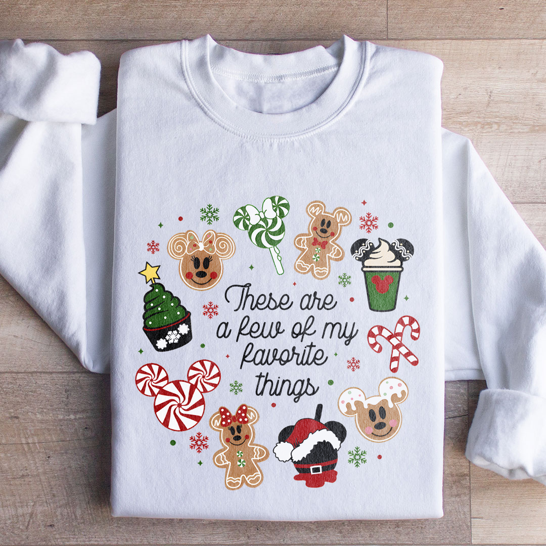 These Are A Few Of My Favorite Things Sweatshirt