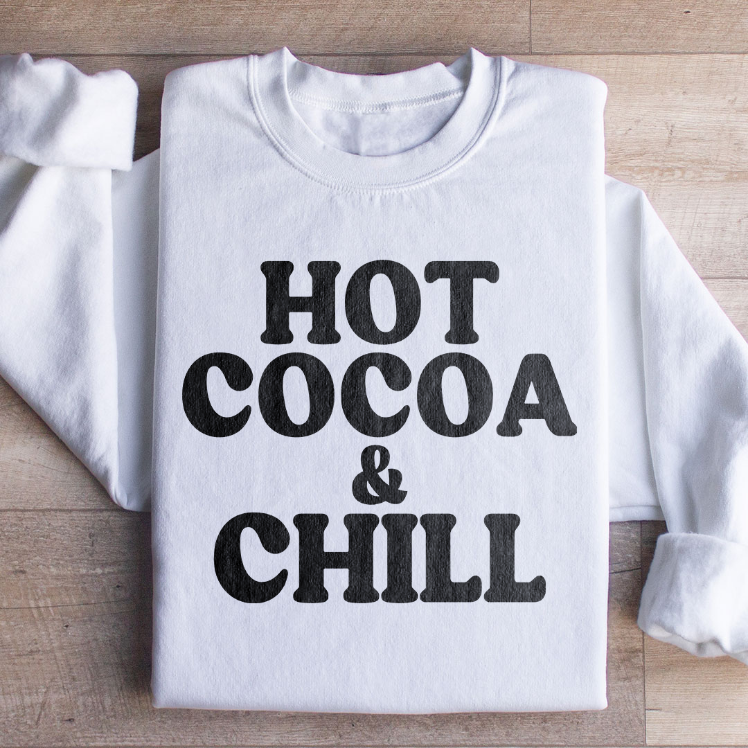 Hot Cocoa And Chill Sweatshirt