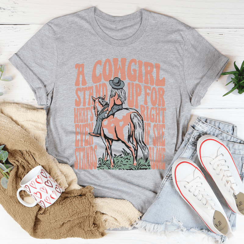 A Cowgirl Stand Up For What's Right Even If She Stands Alone Tee Athletic Heather / XS Peachy Sunday T-Shirt