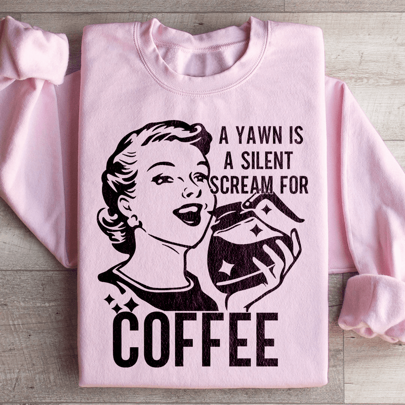 A Yawn Is A Silent Scream For Coffee Sweatshirt Light Pink / S Peachy Sunday T-Shirt