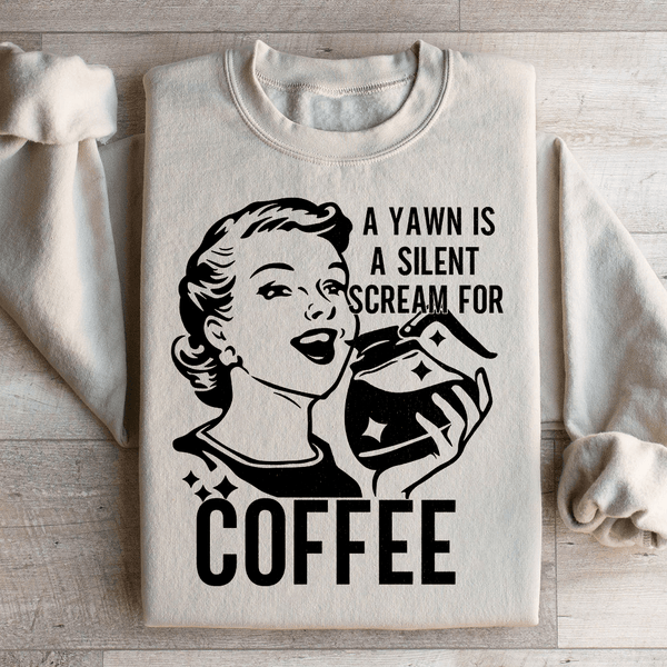 A Yawn Is A Silent Scream For Coffee Sweatshirt Sand / S Peachy Sunday T-Shirt
