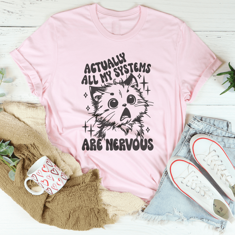 Actually All My Systems Are Nervous Tee Pink / S Peachy Sunday T-Shirt