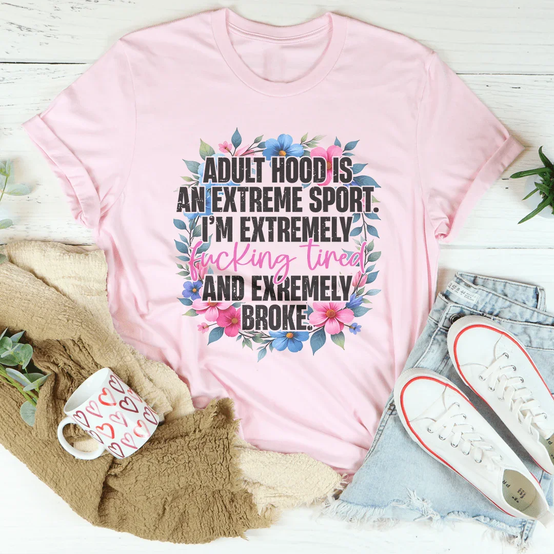 Adult Hood Is An Extreme Sport Tee Pink / S Peachy Sunday T-Shirt