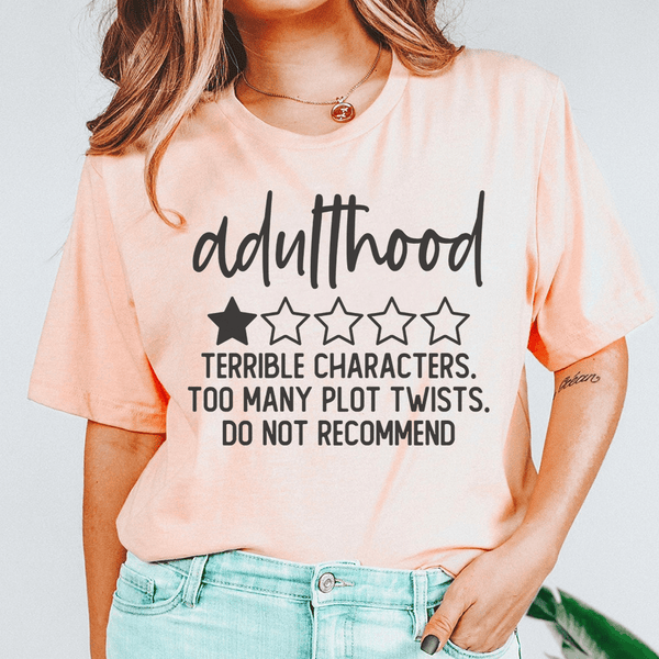 Adulthood Terrible Characters Too Many Plot Twists Tee Heather Prism Peach / S Peachy Sunday T-Shirt