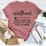 Adulthood Terrible characters Too Many Plot Twists Tee Mauve / S Peachy Sunday T-Shirt