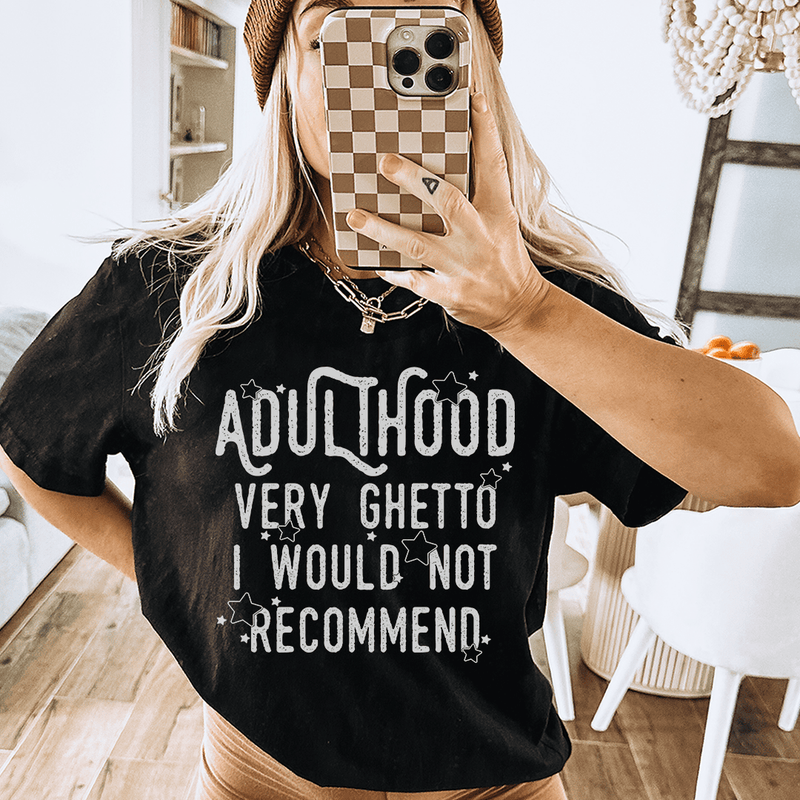 Adulthood Very Ghetto I Would Not Recommend Tee Black Heather / S Peachy Sunday T-Shirt