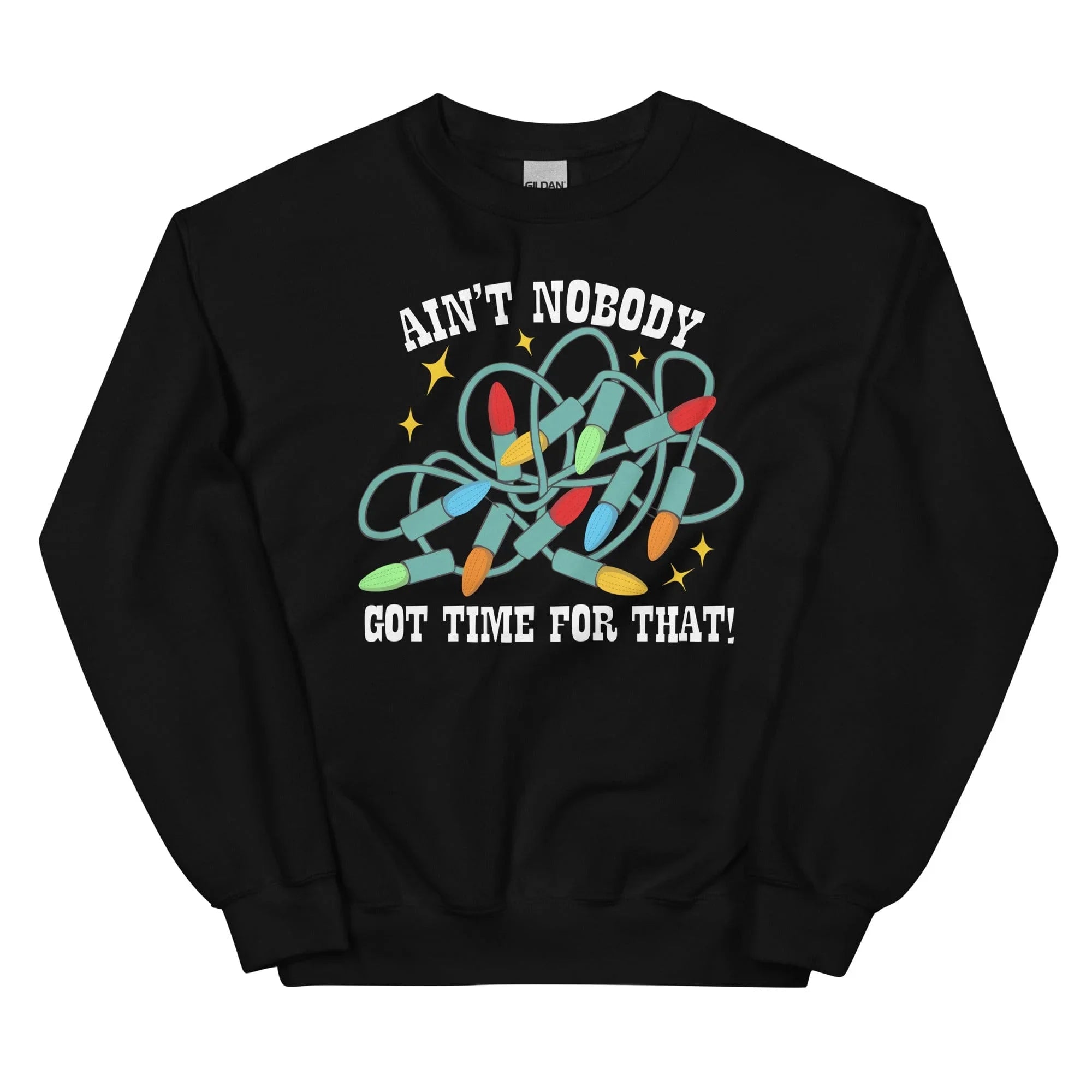 Ain't Nobody Got Time For That Sweatshirt Black / S Peachy Sunday T-Shirt