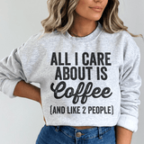 All I Care About Is Coffee Sweatshirt Sport Grey / S Peachy Sunday T-Shirt