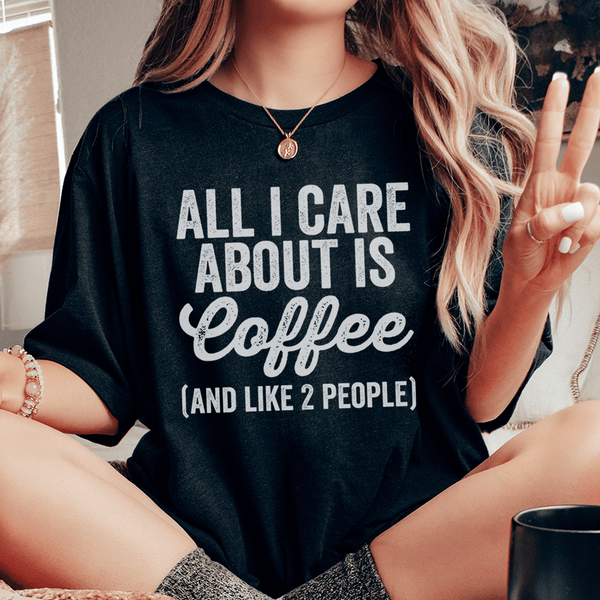 All I Care About Is Coffee Tee Black Heather / S Peachy Sunday T-Shirt