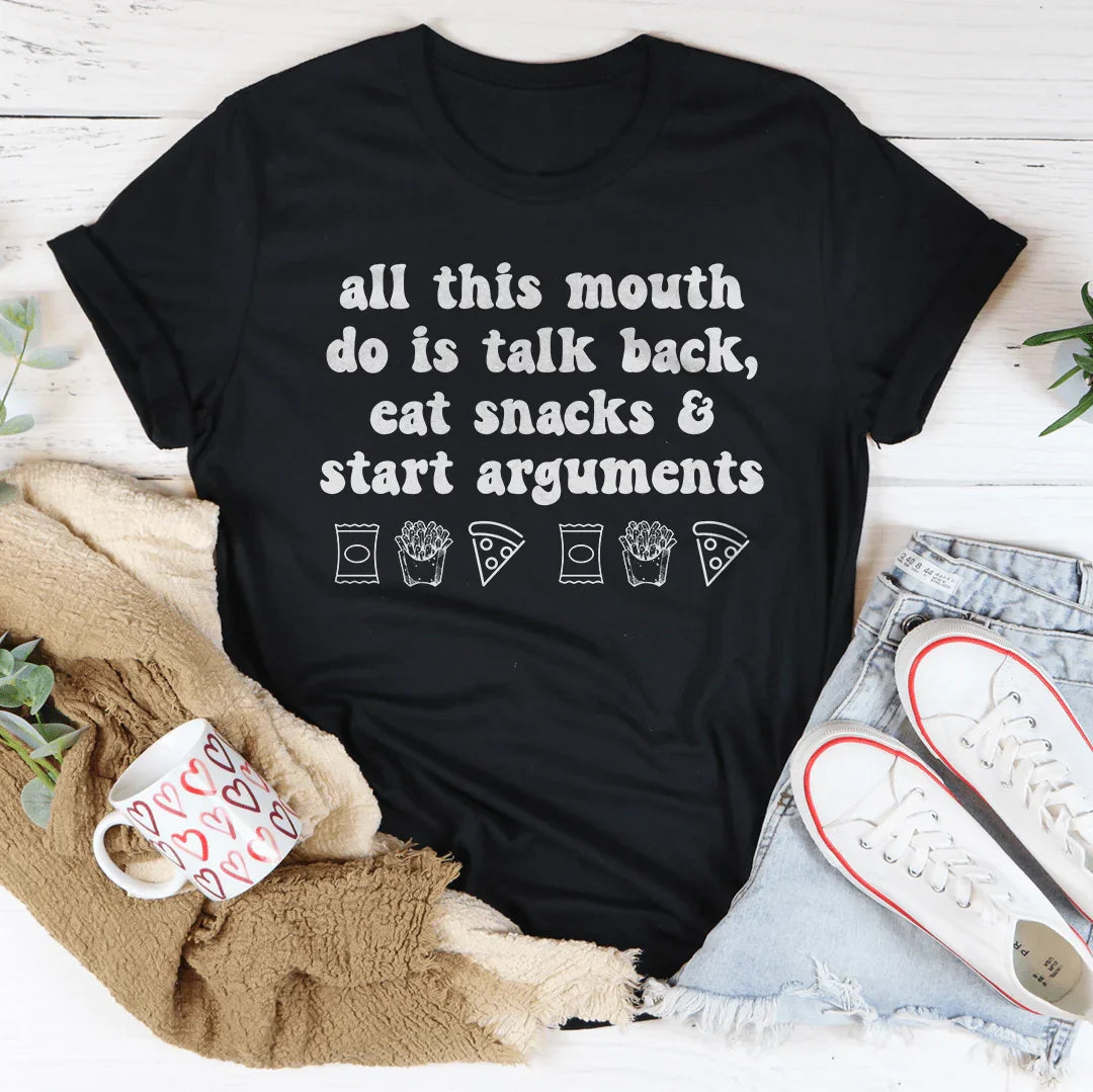 All This Mouth Do Is Talk Back Eat Snacks & Start Arguments Tee Black Heather / S Peachy Sunday T-Shirt