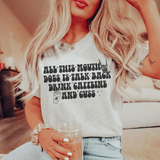 All This Mouth Does Is Talk Back Drink Caffeine And Cuss Tee Athletic Heather / S Peachy Sunday T-Shirt