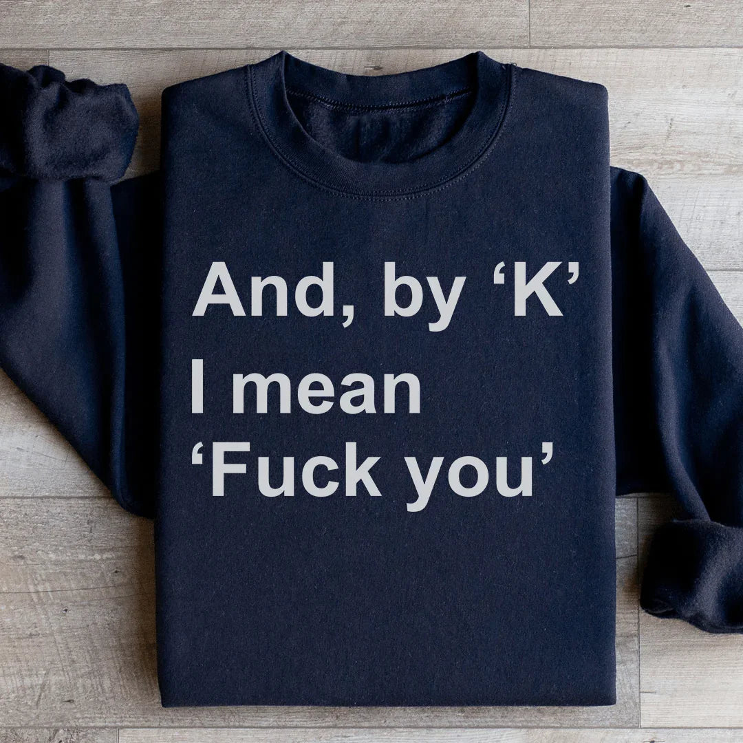 And By Ok I Means F* You Sweatshirt Black / S Peachy Sunday T-Shirt