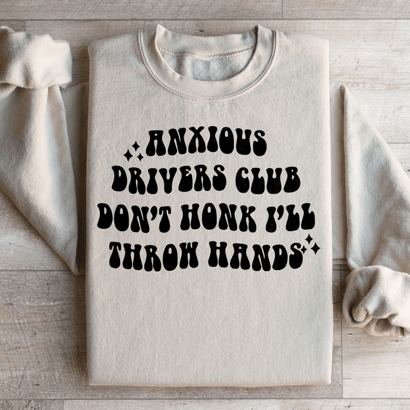 Anxious Drivers Club Don't Honk I'll Throw Hands Sweatshirt Sand / S Peachy Sunday T-Shirt
