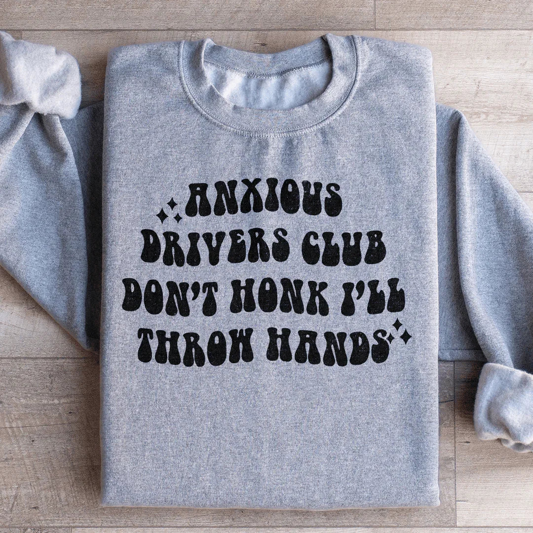 Anxious Drivers Club Don't Honk I'll Throw Hands Sweatshirt Sport Grey / S Peachy Sunday T-Shirt