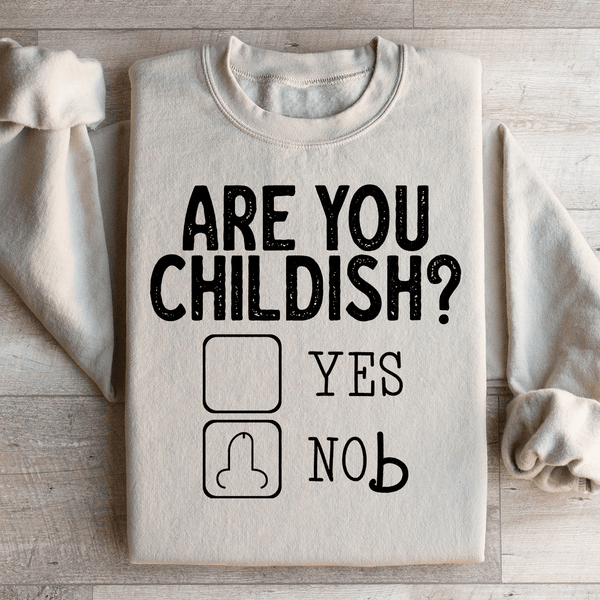 Are You Childish Sweatshirt Sand / S Peachy Sunday T-Shirt
