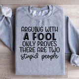 Arguing With A Fool Sweatshirt Sport Grey / S Peachy Sunday T-Shirt