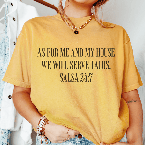 As For Me And My House We Will Serve Tacos Tee Mustard / S Peachy Sunday T-Shirt